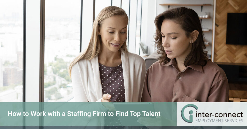 How to work with a staffing firm to find top talent