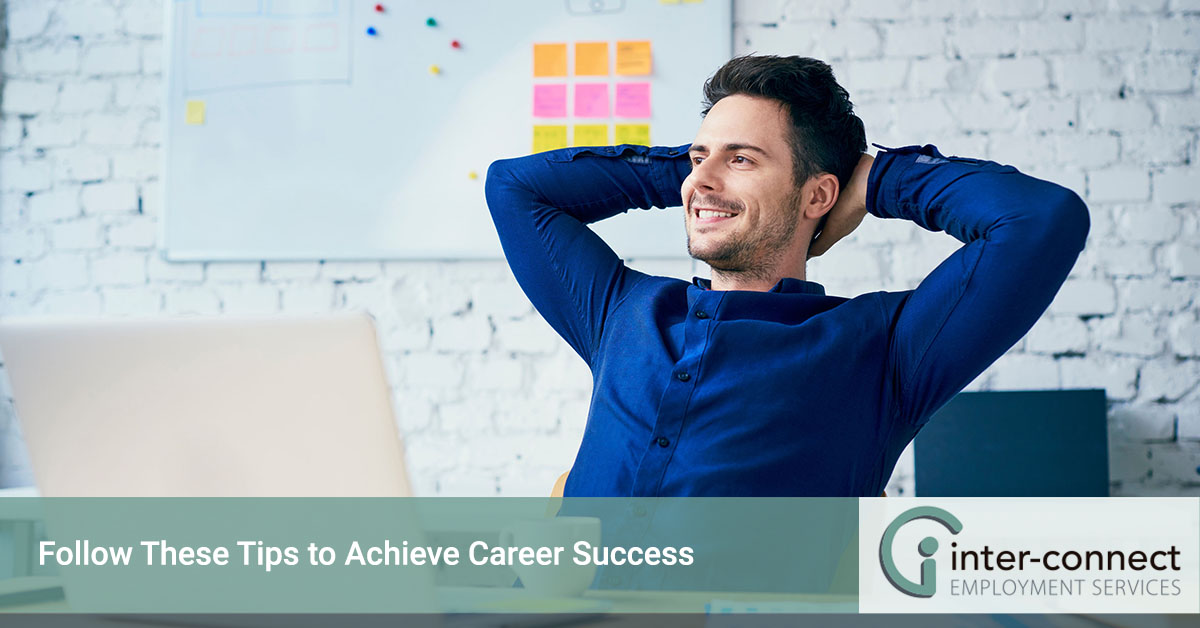 Follow These Tips to Achieve Career Success